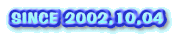 SINCE 2002,10,04